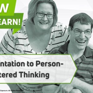 Orientation to Person-Centered Thinking (PCT)
